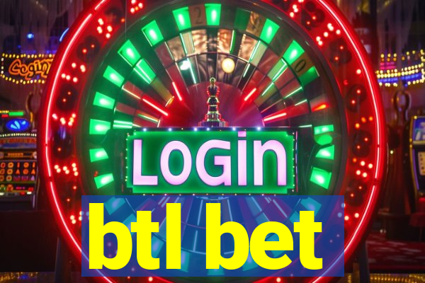 btl bet